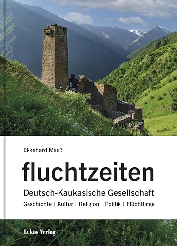 9783867323932: fluchtzeiten: Deutsch-Kaukasische Gesellschaft: Geschichte - Kultur - Religion - Politik - Flchtlinge