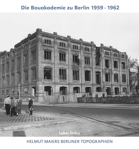 Beispielbild fr Helmut Maiers Berliner Topographien / Die Bauakademie zu Berlin 1959-1962 zum Verkauf von Blackwell's