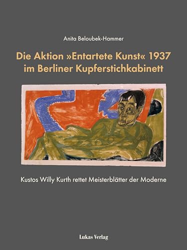 Stock image for Die Aktion Entartete Kunst 1937 im Berliner Kupferstichkabinett for sale by Blackwell's