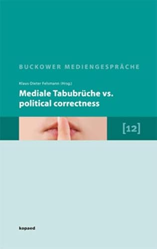 9783867360128: Mediale Tabubrche vs. Political correctness: Erweiterte Dokumentation zu den 12. Buckower Mediengesprchen