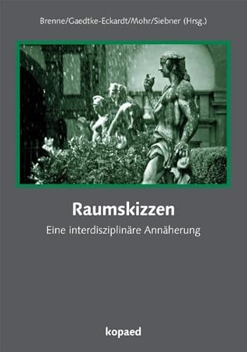 Beispielbild fr Raumskizzen: Interdisziplinre Annherungen an aktuelle kulturelle bergangsrume zum Verkauf von medimops