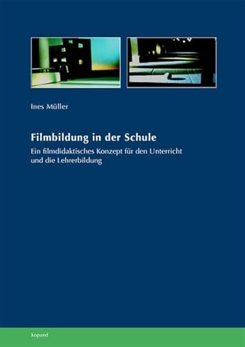 Stock image for Filmbildung in der Schule: Ein filmdidaktisches Konzept fr den Unterricht und die Lehrerbildung for sale by medimops