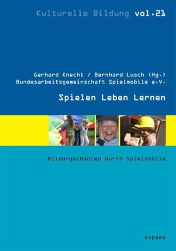 Beispielbild fr Spielen Leben Lernen: Bildungschancen durch Spielmobile zum Verkauf von medimops