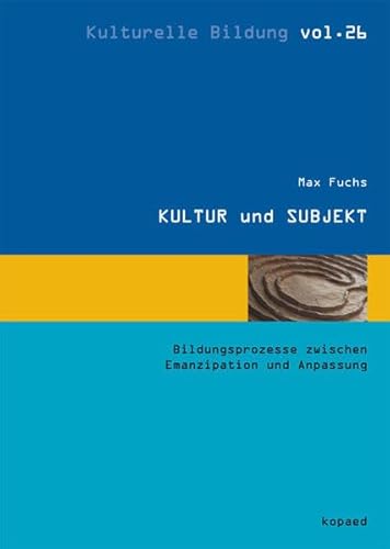 Beispielbild fr KULTUR und SUBJEKT: Bildungsprozesse zwischen Emanzipation und Anpassung zum Verkauf von medimops