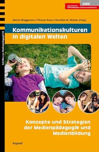 Stock image for Kommunikationskulturen in digitalen Welten: Konzepte und Strategien der Medienpdagogik und Medienbildung for sale by Ammareal