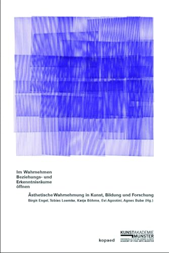 Beispielbild fr Im Wahrnehmen Beziehungs- und Erkenntnisrume ffnen: sthetische Wahrnehmung in Kunst, Bildung und Forschung zum Verkauf von medimops