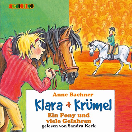Beispielbild fr Klara + Krmel: Ein Pony und viele Gefahren zum Verkauf von medimops