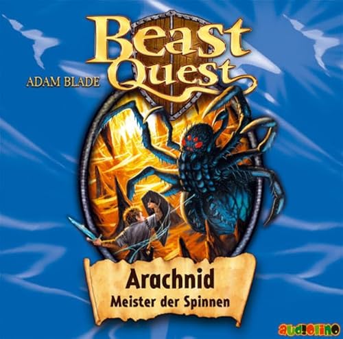 Arachnid, Meister der Spinnen. Beast Quest. Teil 11. Gelesen von Jona Mues und Klaus Dittmann. Alter: ab 6 Jahren. Länge: ca. 73 Minuten. - Blade, Adam