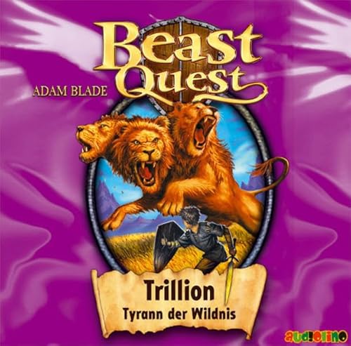 Trillion, Tyrann der Wildnis. Beast Quest. Teil 12. Gelesen von Jona Mues und Klaus Dittmann. Alter: ab 6 Jahren. Länge: ca. 66 Minuten. - Blade, Adam