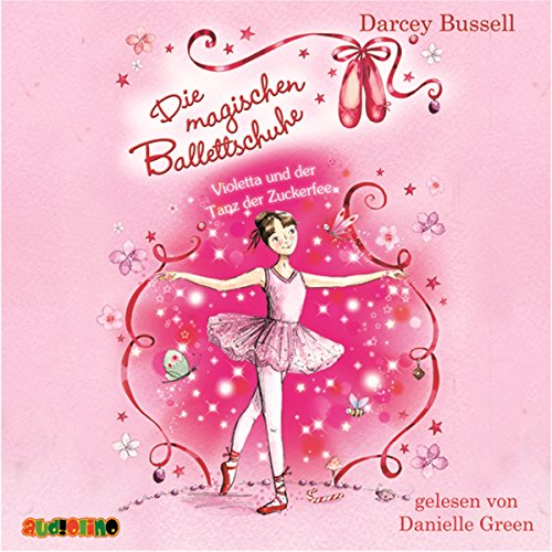 Die magischen Ballettschuhe: Violetta und der Tanz der Zuckerfee - Darcey Bussell