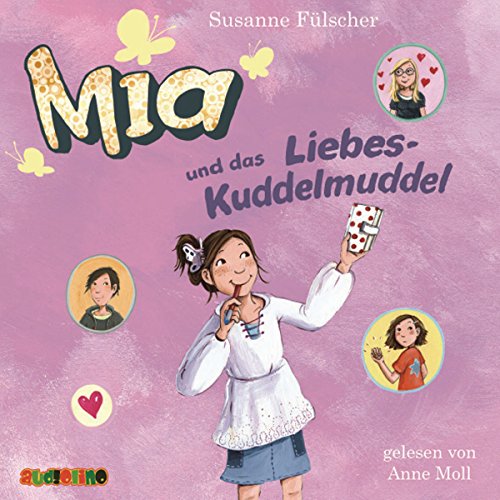 Mia und das Liebeskuddelmuddel, 2 Audio-CDs - Susanne Fülscher