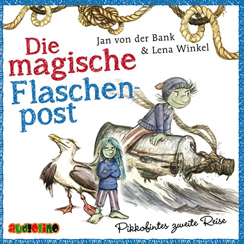 Stock image for Die magische Flaschenpost: Pikkofintes zweite Reise for sale by medimops