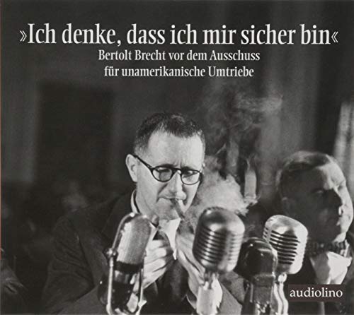 9783867373197: Ich denke, dass ich mir sicher bin: Bertholt Brecht vor dem Ausschuss fr unamerikanische Umtriebe