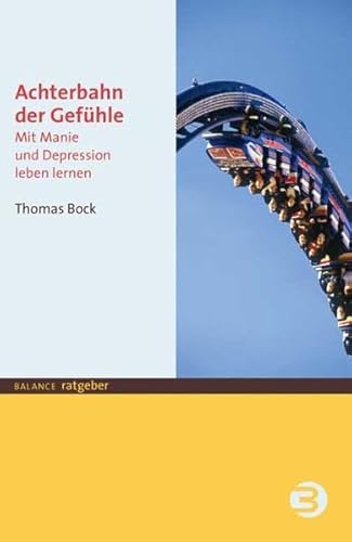 Beispielbild fr Achterbahn der Gefhle: Mit Manie und Depression leben lernen zum Verkauf von medimops