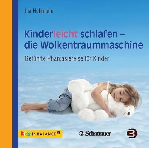 Kinderleicht schlafen - die Wolkentraummaschine: Geführte Phantasiereise für Kinder - Hullmann, Ina