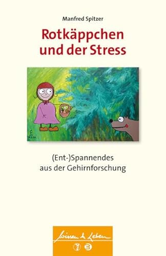 9783867391023: Rotkppchen und der Stress: (Ent-)Spannendes aus der Gehirnforschung