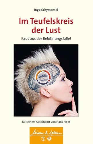 Im Teufelskreis der Lust: Raus aus der Belohnungsfalle! - Schymanski, Ingo