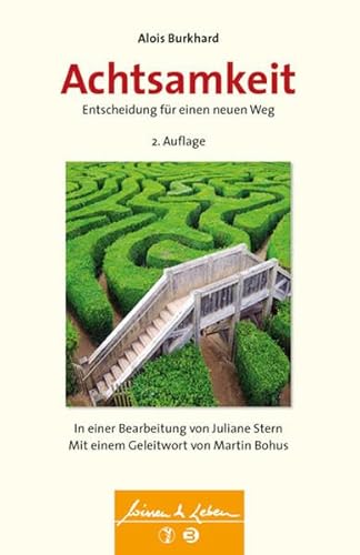 Achtsamkeit: Entscheidung für einen neuen Weg (Wissen & Leben) - Burkhard Alois, Stern Juliane