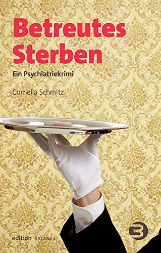 Stock image for Betreutes Sterben: Ein Psychiatriekrimi for sale by medimops