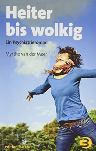 Heiter bis wolkig: Ein Psychiatrieroman - Van der Meer Myrthe, Czarnik Melanie