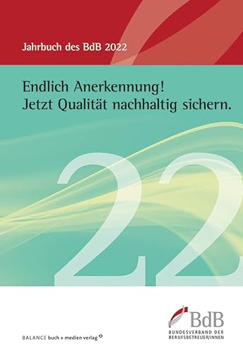 Stock image for Endlich Anerkennung! Jetzt Qualitt nachhaltig sichern.: Jahrbuch BdB 2022 for sale by medimops
