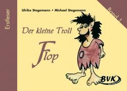 Der kleine Troll Flop - Ulrike Stegemann