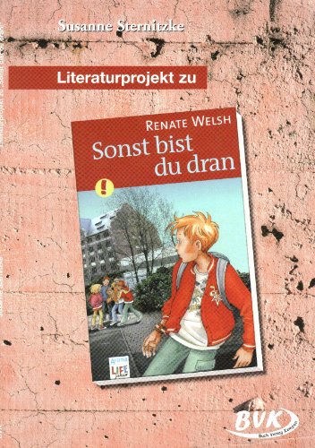 Literaturprojekt Sonst bist du dran: 4.-6. Klasse - Susanne Sternitzke