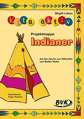 Kita Aktiv Projektmappe Indianer - Lokan, Birgitt; Lokan, Birgitt