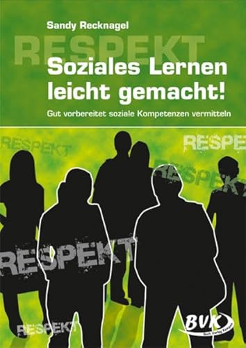 Beispielbild fr Soziales Lernen leicht gemacht!: Gut vorbereitet soziale Kompetenzen vermitteln: Gut vorbereitet soziale Kompetenzen! Vermitteln zum Verkauf von medimops