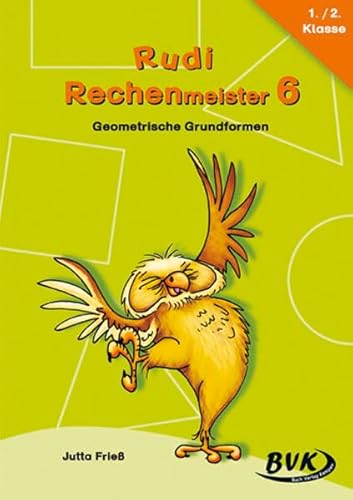 Rudi Rechenmeister 6. Geometrische Grundformen - Frieß, Jutta