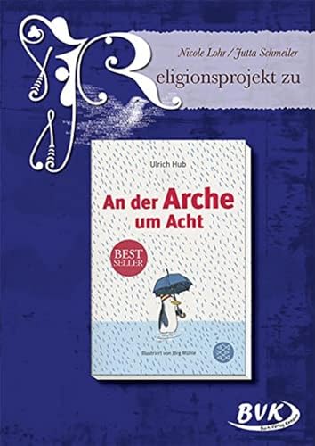 Religionsprojekt zu An der Arche um Acht - Nicole Lohr