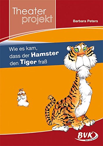 Beispielbild fr Theaterprojekt "Wie es kam, dass der Hamster den Tiger fra" zum Verkauf von medimops