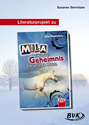 Stock image for Literaturprojekt zu "Mila und das Geheimnis der weien Stute" for sale by medimops