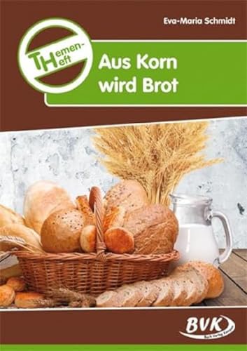 Stock image for Themenheft Aus Korn wird Brot for sale by medimops