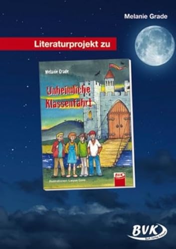 9783867404709: Literaturprojekt zu "Die unheimliche Klassenfahrt"