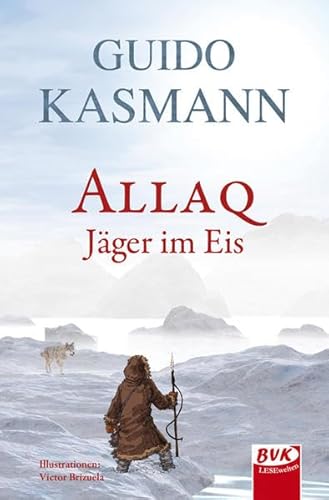 Beispielbild fr Allaq: Jger im Eis zum Verkauf von medimops