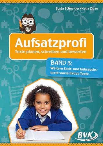 Beispielbild fr Aufsatzprofi Band 3: Weitere Sach- und Gebrauchstexte sowie fiktive Texte zum Verkauf von medimops