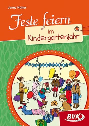 Stock image for Feste feiern im Kindergartenjahr -Language: german for sale by GreatBookPrices