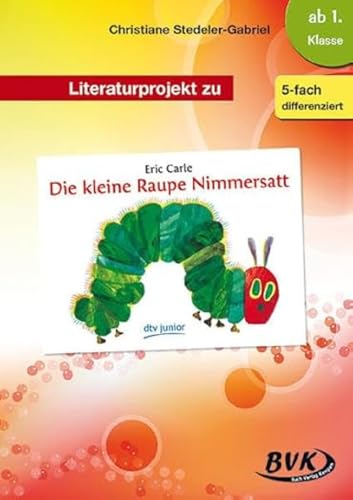 9783867406635: Literaturprojekt zu "Die kleine Raupe Nimmersatt"