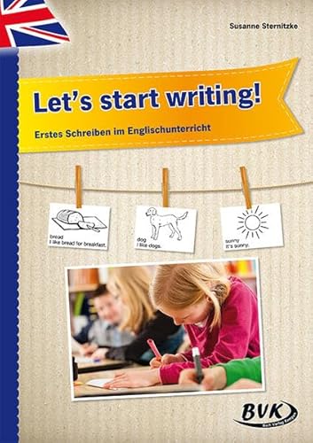 Beispielbild fr Let's start writing! Erstes Schreiben im Englischunterricht zum Verkauf von Buchmarie