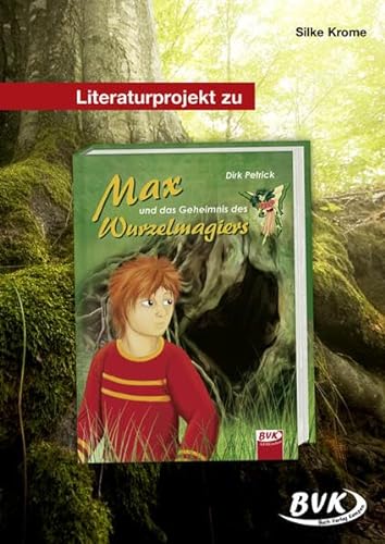 Beispielbild fr Literaturprojekt zu Max und das Geheimnis des Wurzelmagiers zum Verkauf von Buchpark