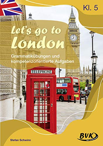 Beispielbild fr Let's go to London: Grammatikbungen und kompetenzorientierte Aufgaben zum Verkauf von medimops