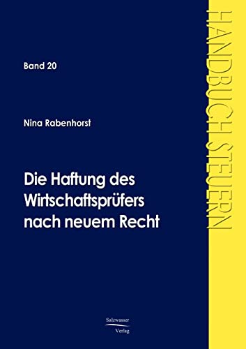 Beispielbild fr Die Haftung des Wirtschaftsprfers nach neuem Recht. Handbuch Steuern Bd. 20. zum Verkauf von Wissenschaftliches Antiquariat Kln Dr. Sebastian Peters UG