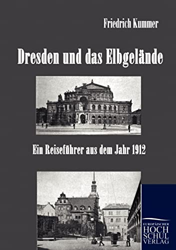 9783867412162: Dresden und das Elbgelnde: Ein Reisefhrer aus dem Jahr 1912