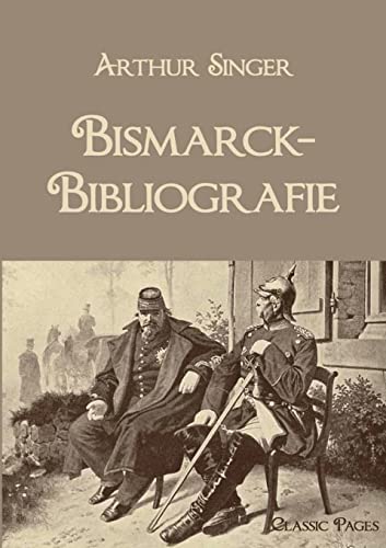 9783867412988: Bismarck-Bibliografie (Classic Pages)