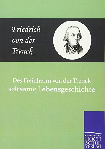 Beispielbild fr Des Freiherrn von der Trenck seltsame Lebensgeschichte zum Verkauf von Buchmarie