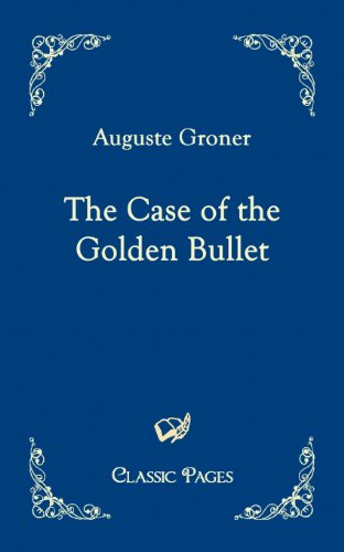 Imagen de archivo de The Case of the Golden Bullet a la venta por Ria Christie Collections