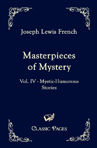 Beispielbild fr Masterpieces of Mystery: Vol. IV - Mystic-Humorous Stories zum Verkauf von medimops