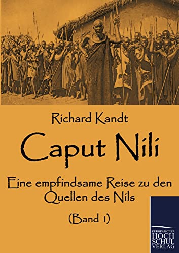 Stock image for Caput Nili: Eine empfindsame Reise zu den Quellen des Nils (Band 1) for sale by medimops