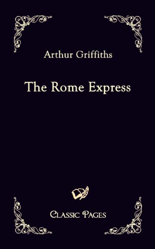 The Rome Express (Classic Pages) (9783867414579) by Griffiths, Arthur